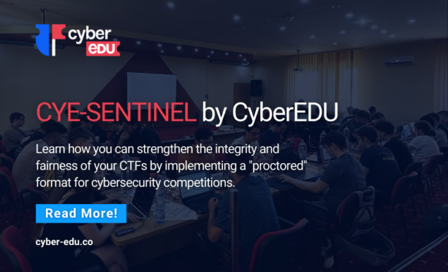 CYE-SENTINEL by CyberEDU: the ultimate solution for proctored CTFs and cybersecurity competitions